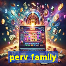 perv family